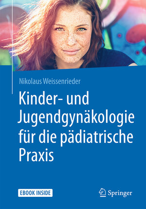 Buchcover Kinder- und Jugendgynäkologie für die pädiatrische Praxis | Nikolaus Weissenrieder | EAN 9783662555286 | ISBN 3-662-55528-X | ISBN 978-3-662-55528-6