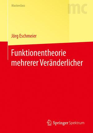 Buchcover Funktionentheorie mehrerer Veränderlicher | Jörg Eschmeier | EAN 9783662555415 | ISBN 3-662-55541-7 | ISBN 978-3-662-55541-5