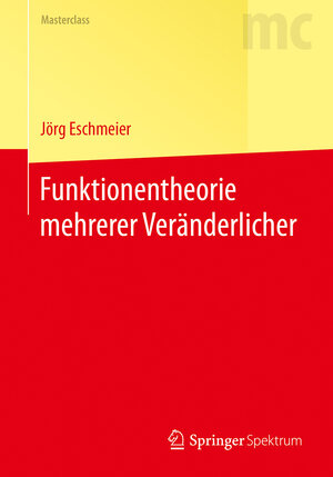 Buchcover Funktionentheorie mehrerer Veränderlicher | Jörg Eschmeier | EAN 9783662555422 | ISBN 3-662-55542-5 | ISBN 978-3-662-55542-2