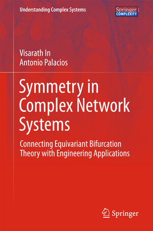 Buchcover Symmetry in Complex Network Systems | Visarath In | EAN 9783662555439 | ISBN 3-662-55543-3 | ISBN 978-3-662-55543-9