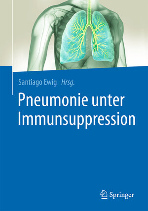 Buchcover Pneumonie unter Immunsuppression  | EAN 9783662557402 | ISBN 3-662-55740-1 | ISBN 978-3-662-55740-2