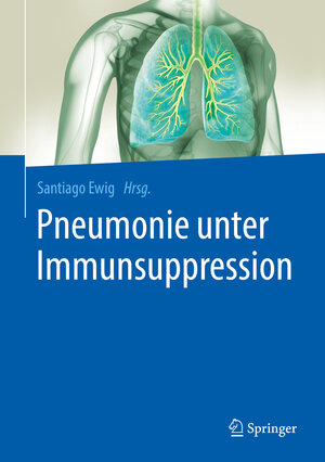 Buchcover Pneumonie unter Immunsuppression  | EAN 9783662557419 | ISBN 3-662-55741-X | ISBN 978-3-662-55741-9