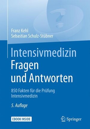 Buchcover Intensivmedizin Fragen und Antworten | Franz Kehl | EAN 9783662559697 | ISBN 3-662-55969-2 | ISBN 978-3-662-55969-7