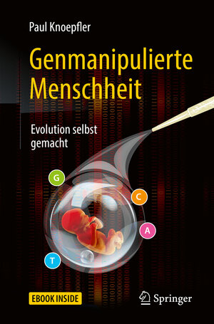 Buchcover Genmanipulierte Menschheit | Paul Knoepfler | EAN 9783662560006 | ISBN 3-662-56000-3 | ISBN 978-3-662-56000-6