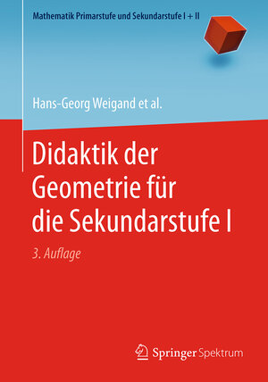 Buchcover Didaktik der Geometrie für die Sekundarstufe I | Hans-Georg Weigand | EAN 9783662562161 | ISBN 3-662-56216-2 | ISBN 978-3-662-56216-1