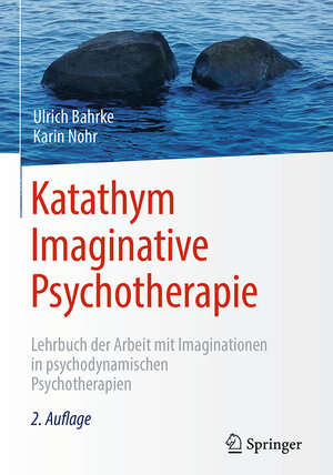 Buchcover Katathym Imaginative Psychotherapie | Ulrich Bahrke | EAN 9783662565452 | ISBN 3-662-56545-5 | ISBN 978-3-662-56545-2