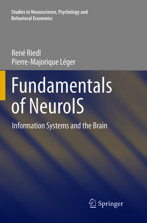 Buchcover Fundamentals of NeuroIS | René Riedl | EAN 9783662568774 | ISBN 3-662-56877-2 | ISBN 978-3-662-56877-4