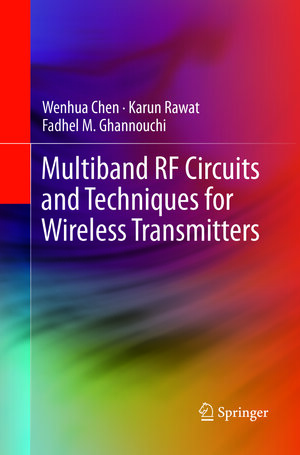 Buchcover Multiband RF Circuits and Techniques for Wireless Transmitters | Wenhua Chen | EAN 9783662570609 | ISBN 3-662-57060-2 | ISBN 978-3-662-57060-9