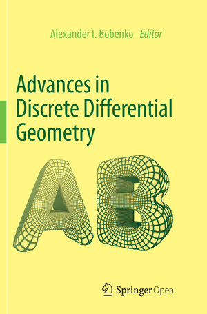 Buchcover Advances in Discrete Differential Geometry  | EAN 9783662570616 | ISBN 3-662-57061-0 | ISBN 978-3-662-57061-6