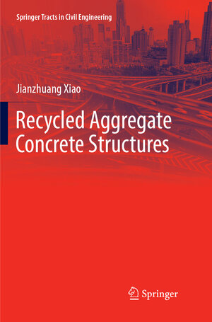 Buchcover Recycled Aggregate Concrete Structures | Jianzhuang Xiao | EAN 9783662571705 | ISBN 3-662-57170-6 | ISBN 978-3-662-57170-5