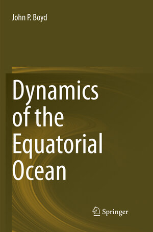 Buchcover Dynamics of the Equatorial Ocean | John P. Boyd | EAN 9783662572351 | ISBN 3-662-57235-4 | ISBN 978-3-662-57235-1