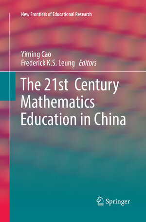 Buchcover The 21st Century Mathematics Education in China  | EAN 9783662572535 | ISBN 3-662-57253-2 | ISBN 978-3-662-57253-5