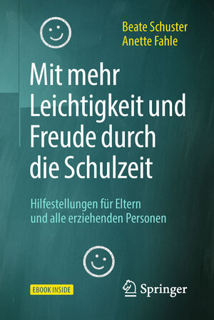 Buchcover Mit mehr Leichtigkeit und Freude durch die Schulzeit | Beate Schuster | EAN 9783662573105 | ISBN 3-662-57310-5 | ISBN 978-3-662-57310-5