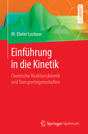 Buchcover Einführung in die Kinetik | M. Dieter Lechner | EAN 9783662574546 | ISBN 3-662-57454-3 | ISBN 978-3-662-57454-6