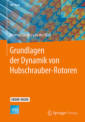 Buchcover Grundlagen der Dynamik von Hubschrauber-Rotoren | Berend Gerdes van der Wall | EAN 9783662576427 | ISBN 3-662-57642-2 | ISBN 978-3-662-57642-7