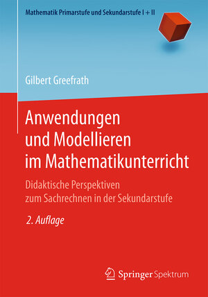 Buchcover Anwendungen und Modellieren im Mathematikunterricht | Gilbert Greefrath | EAN 9783662576809 | ISBN 3-662-57680-5 | ISBN 978-3-662-57680-9
