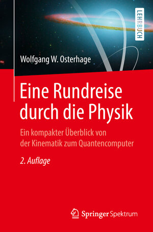 Buchcover Eine Rundreise durch die Physik | Wolfgang W. Osterhage | EAN 9783662578353 | ISBN 3-662-57835-2 | ISBN 978-3-662-57835-3