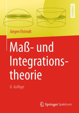 Buchcover Maß- und Integrationstheorie | Jürgen Elstrodt | EAN 9783662579381 | ISBN 3-662-57938-3 | ISBN 978-3-662-57938-1