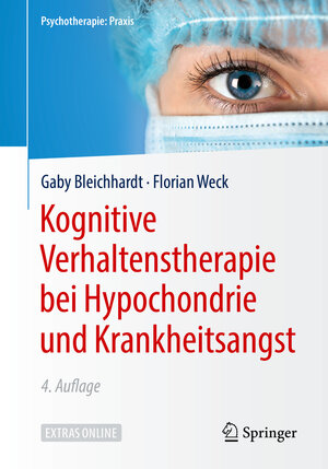 Buchcover Kognitive Verhaltenstherapie bei Hypochondrie und Krankheitsangst | Gaby Bleichhardt | EAN 9783662579404 | ISBN 3-662-57940-5 | ISBN 978-3-662-57940-4