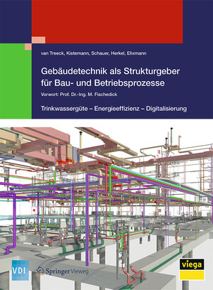 Buchcover Gebäudetechnik als Strukturgeber für Bau- und Betriebsprozesse | Christoph Treeck, van | EAN 9783662581568 | ISBN 3-662-58156-6 | ISBN 978-3-662-58156-8