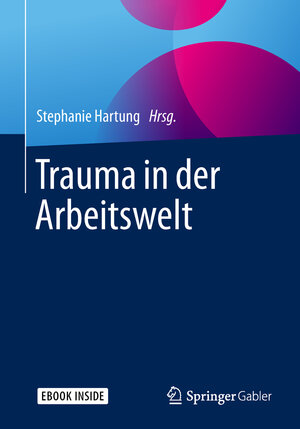 Buchcover Trauma in der Arbeitswelt  | EAN 9783662586211 | ISBN 3-662-58621-5 | ISBN 978-3-662-58621-1