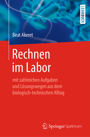Buchcover Rechnen im Labor | Beat Akeret | EAN 9783662586617 | ISBN 3-662-58661-4 | ISBN 978-3-662-58661-7