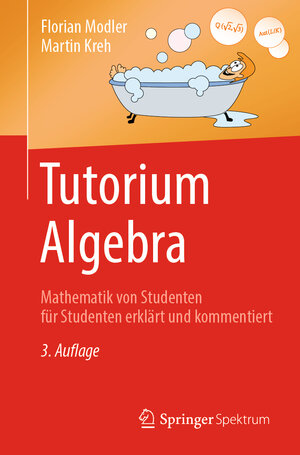 Buchcover Tutorium Algebra | Florian Modler | EAN 9783662586891 | ISBN 3-662-58689-4 | ISBN 978-3-662-58689-1