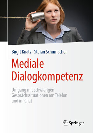 Buchcover Mediale Dialogkompetenz | Birgit Knatz | EAN 9783662587201 | ISBN 3-662-58720-3 | ISBN 978-3-662-58720-1