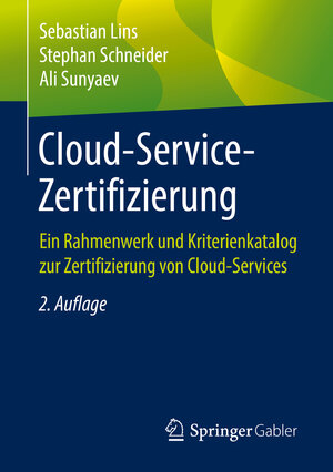 Buchcover Cloud-Service-Zertifizierung | Sebastian Lins | EAN 9783662588574 | ISBN 3-662-58857-9 | ISBN 978-3-662-58857-4