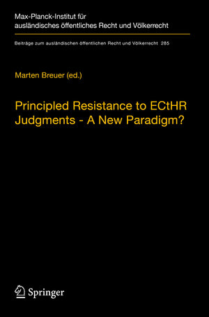 Buchcover Principled Resistance to ECtHR Judgments - A New Paradigm?  | EAN 9783662589885 | ISBN 3-662-58988-5 | ISBN 978-3-662-58988-5