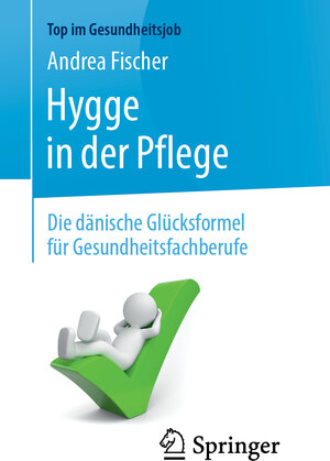 Buchcover Hygge in der Pflege | Andrea Fischer | EAN 9783662590492 | ISBN 3-662-59049-2 | ISBN 978-3-662-59049-2