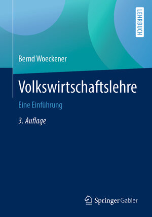 Buchcover Volkswirtschaftslehre | Bernd Woeckener | EAN 9783662592212 | ISBN 3-662-59221-5 | ISBN 978-3-662-59221-2