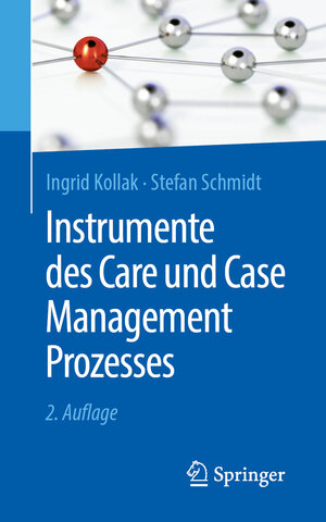 Buchcover Instrumente des Care und Case Management Prozesses | Ingrid Kollak | EAN 9783662592434 | ISBN 3-662-59243-6 | ISBN 978-3-662-59243-4