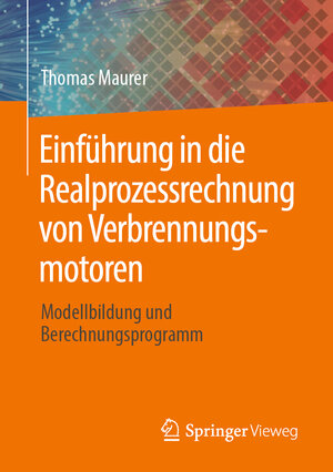 Buchcover Einführung in die Realprozessrechnung von Verbrennungsmotoren | Thomas Maurer | EAN 9783662592625 | ISBN 3-662-59262-2 | ISBN 978-3-662-59262-5