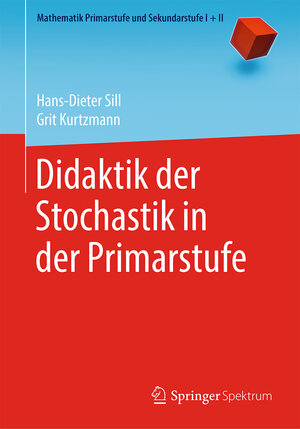Buchcover Didaktik der Stochastik in der Primarstufe | Hans-Dieter Sill | EAN 9783662592670 | ISBN 3-662-59267-3 | ISBN 978-3-662-59267-0