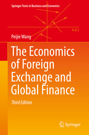 Buchcover The Economics of Foreign Exchange and Global Finance | Peijie Wang | EAN 9783662592717 | ISBN 3-662-59271-1 | ISBN 978-3-662-59271-7