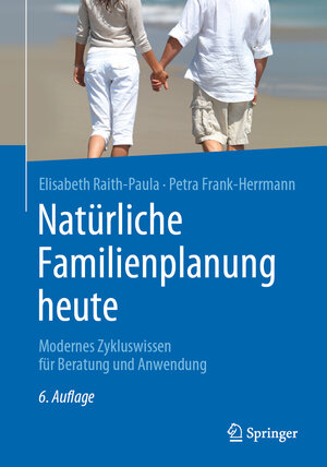 Buchcover Natürliche Familienplanung heute | Elisabeth Raith-Paula | EAN 9783662593103 | ISBN 3-662-59310-6 | ISBN 978-3-662-59310-3