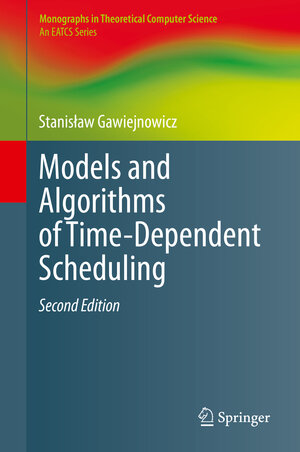 Buchcover Models and Algorithms of Time-Dependent Scheduling | Stanisław Gawiejnowicz | EAN 9783662593615 | ISBN 3-662-59361-0 | ISBN 978-3-662-59361-5