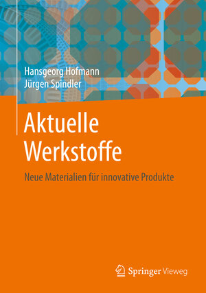Buchcover Aktuelle Werkstoffe | Hansgeorg Hofmann | EAN 9783662594407 | ISBN 3-662-59440-4 | ISBN 978-3-662-59440-7