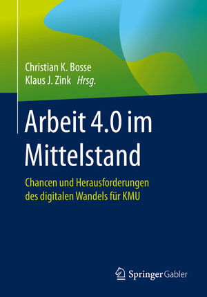 Buchcover Arbeit 4.0 im Mittelstand  | EAN 9783662594735 | ISBN 3-662-59473-0 | ISBN 978-3-662-59473-5