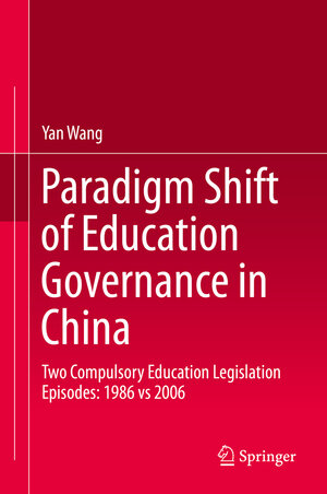 Buchcover Paradigm Shift of Education Governance in China | Yan Wang | EAN 9783662595138 | ISBN 3-662-59513-3 | ISBN 978-3-662-59513-8