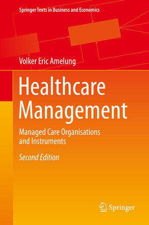 Buchcover Healthcare Management | Volker Eric Amelung | EAN 9783662595671 | ISBN 3-662-59567-2 | ISBN 978-3-662-59567-1
