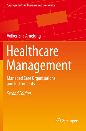 Buchcover Healthcare Management | Volker Eric Amelung | EAN 9783662595701 | ISBN 3-662-59570-2 | ISBN 978-3-662-59570-1