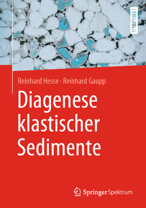 Buchcover Diagenese klastischer Sedimente | Reinhard Hesse | EAN 9783662596852 | ISBN 3-662-59685-7 | ISBN 978-3-662-59685-2