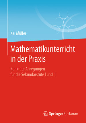 Buchcover Mathematikunterricht in der Praxis | Kai Müller | EAN 9783662597071 | ISBN 3-662-59707-1 | ISBN 978-3-662-59707-1