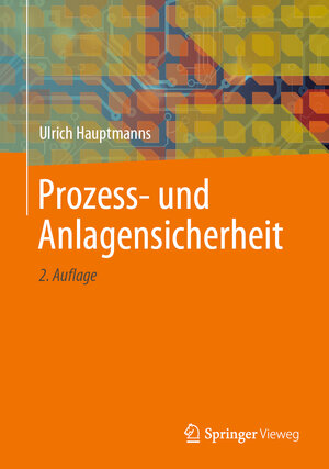 Buchcover Prozess- und Anlagensicherheit | Ulrich Hauptmanns | EAN 9783662597088 | ISBN 3-662-59708-X | ISBN 978-3-662-59708-8