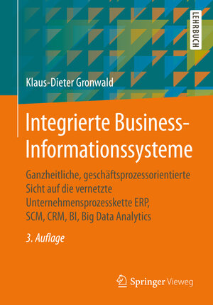 Buchcover Integrierte Business-Informationssysteme | Klaus-Dieter Gronwald | EAN 9783662598146 | ISBN 3-662-59814-0 | ISBN 978-3-662-59814-6