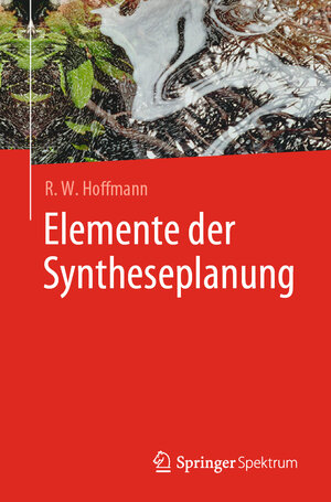 Buchcover Elemente der Syntheseplanung | R. W. Hoffmann | EAN 9783662598924 | ISBN 3-662-59892-2 | ISBN 978-3-662-59892-4