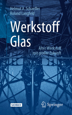 Buchcover Werkstoff Glas | Helmut A. Schaeffer | EAN 9783662602607 | ISBN 3-662-60260-1 | ISBN 978-3-662-60260-7