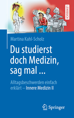 Buchcover Du studierst doch Medizin, sag mal ... | Martina Kahl-Scholz | EAN 9783662604809 | ISBN 3-662-60480-9 | ISBN 978-3-662-60480-9